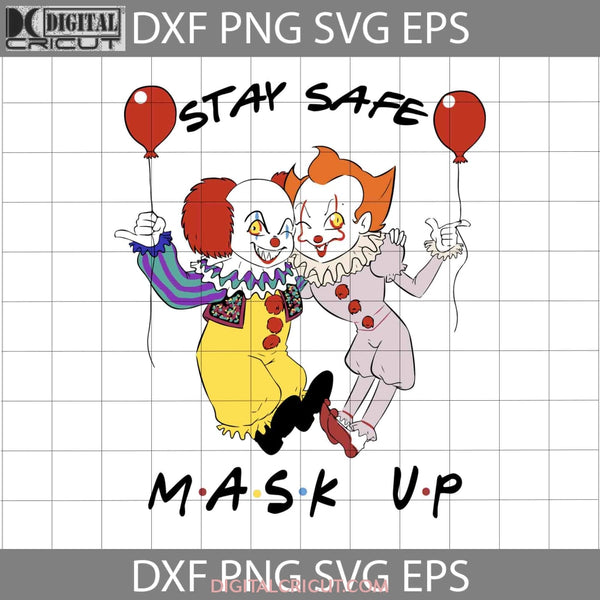 Stay Here Mask Up Svg Pennywise And Clown Horror Movie Characters Friends Svg Halloween Svg Gift