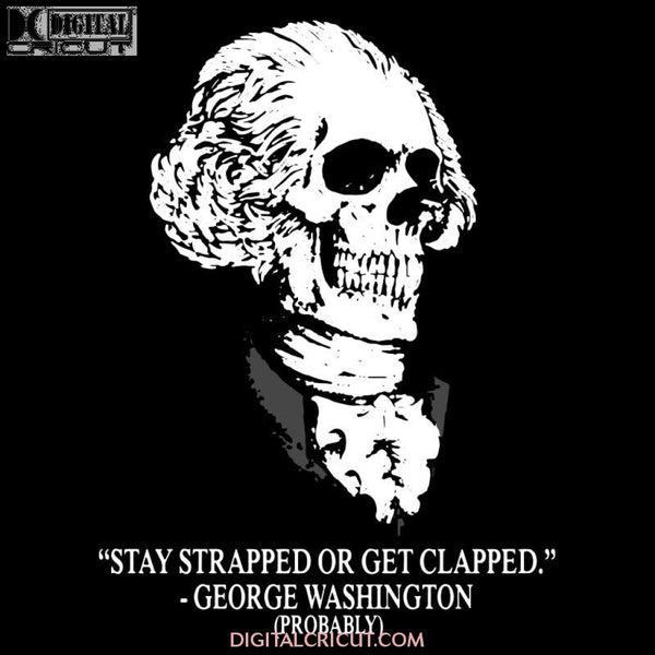 thumbnail image 2 of “Stay Strapped Or Get Clapped” Bumper Sticker – George Washington Quote 2nd Amendment Graphic Decal 2 of 4
