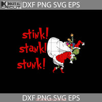 Stink Stank Stunk Svg Grinch Cartoon Svg Christmas Svg Gift Cricut File Clipart Png Eps Dxf
