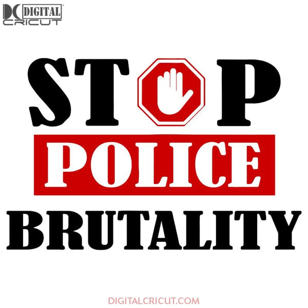 Stop Police Brutality Svg Files For Silhouette Cricut Dxf Eps Png Instant Download7