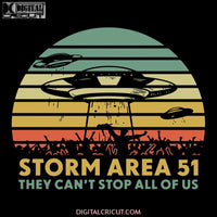 Storm Area 51 They Can't Stop All Of Us UFO Alien, UFO Alien svg, UFO Alien png