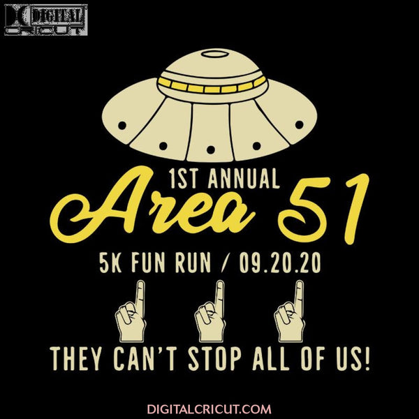 Storm Area 51 They Cant Stop Svg UFO Alien, UFO Alien svg, UFO Alien png