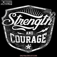 Strength And Courage Svg Dxf Eps Png Instant Download