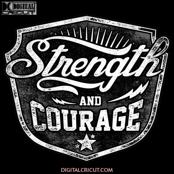 Strength And Courage Svg Dxf Eps Png Instant Download