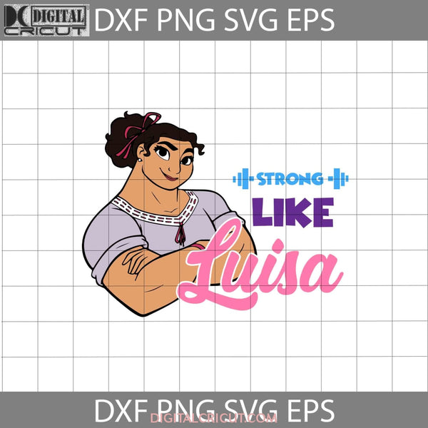 Strong Like Luisa Svg Encanto Cartoon Cricut File Clipart Png Eps Dxf