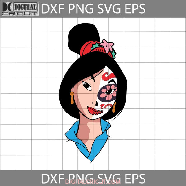 Mulan Sugar Skull Svg Princess Cartoon Svg Halloween Cricut File Clipart Png Eps Dxf