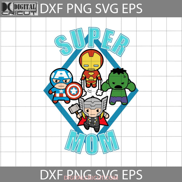 Super Mom Marvel Svg Mothers Day Cricut File Clipart Png Eps Dxf