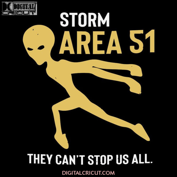 Svg Storm Area 51 They Can't Stop Us All Svg UFO Alien, UFO Alien svg, UFO Alien png Files