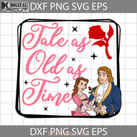 Tale As Old Time Svg Beauty And The Beast Belle Cartoon Cricut File Clipart Png Eps Dxf