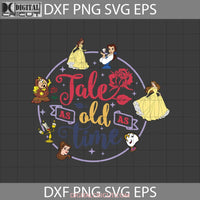 Tale As Old Time Svg Belle Beauty And The Beast Svg Cartoon Cricut File Clipart Png Eps Dxf