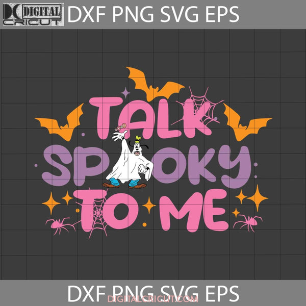 Talk Spooky To Me Svg Dog Boo Svg Cute Ghost Halloween Cricut File Clipart Png Eps Dxf