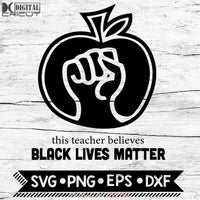 Teach Blm Svg Black Lives Matter Teacher Png Eps Dxf