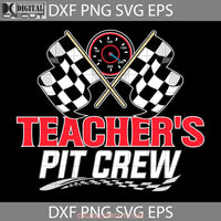 Teacher Pit Crew Svg Race Car Svg Lightening Mcqueen Back To School Cricut File Clipart Png Eps Dxf