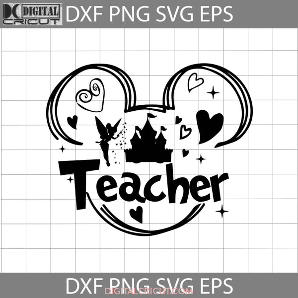Teacher Svg Tinkerbell Castle Mickey Head Back To School Cricut File Clipart Png Eps Dxf
