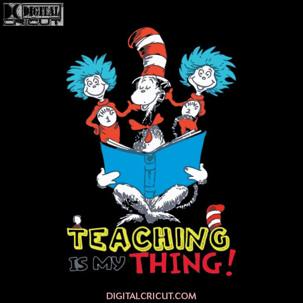 Teaching Is My Thing Svg, The Cat In The Hat Svg, Dr. Seuss Svg, Dr Seuss Svg, Thing One Svg, Thing Two Svg, Fish One Svg, Fish Two Svg, The Rolax Svg, Png, Eps, Dxf