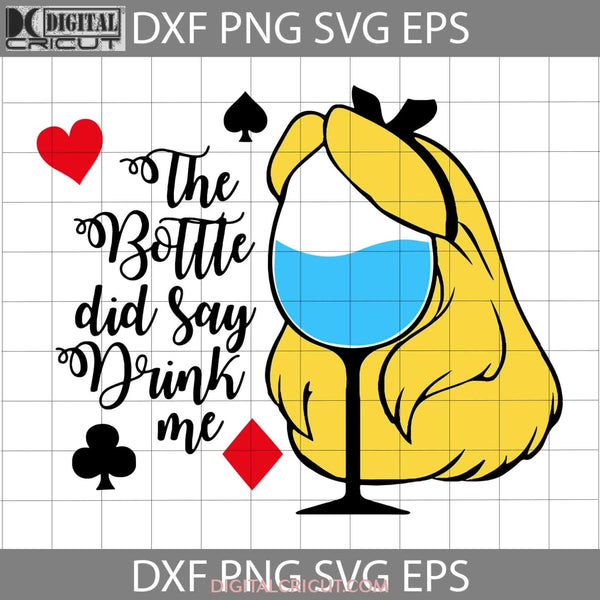 The Bottle Did Say Drink Me Svg Wine Glass Alice Cartoon Cricut File Clipart Png Eps Dxf