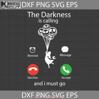 The Darkness Is Calling And I Must Go Svg Halloween Svg Cricut File Clipart Png Eps Dxf