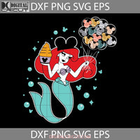 The Little Mermaid With Ear And Mickey Balloon Svg Cartoon Cricut File Clipart Png Eps Dxf