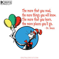 The More That You Read The More Thing's You Will Know The More That You Learn The More Places You'll Go Svg, Dr. Seuss Svg, Dr Seuss Svg, Thing One Svg, Thing Two Svg, Fish One Svg, Fish Two Svg, The Rolax Svg, Png, Eps, Dxf