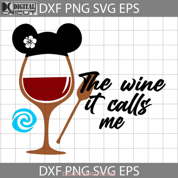 The Wine It Call Me Svg Moana Mickey Cartoon Cricut File Clipart Png Eps Dxf