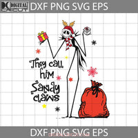 They Call Him Sandy Claws Svg Christmas Cricut File Clipart Png Eps Dxf