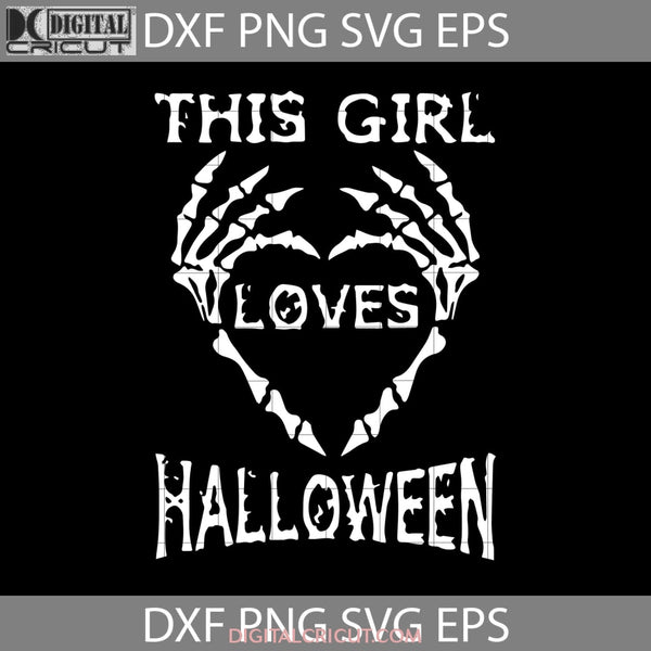 This Girl Loves Halloween Svg Svg Gift Funny Cuties Horror Cricut File Clipart Png Eps Dxf