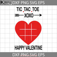 Tic Tac Toe Svg Xoxo Game Happy Valentine Valentines Day Cricut File Clipart Svg Png Eps Dxf