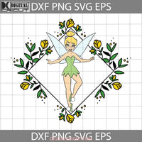 Tinkerbell Floral Frame With Flowers Svg Cartoon Princess Svg Cricut File Clipart Png Eps Dxf