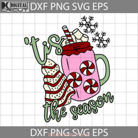 Tis The Season Svg Christmas Cake Candy Valentines Day Cricut File Clipart Png Eps Dxf