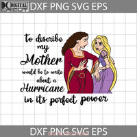 To Describe My Mother Would Be To Write About A Hurricane In Its Perfect Power Svg Rapunzel Svgs