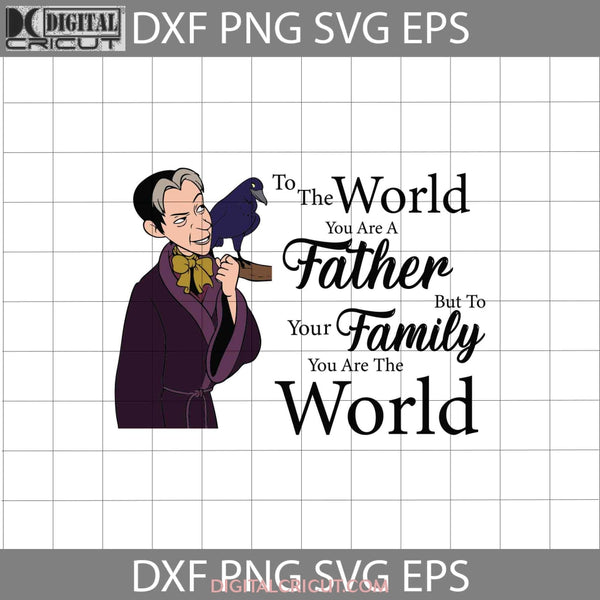 To The World You Are A Father But Our Family Svg Dad Sofia The First Fathers Day Svg Cricut File