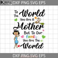 To The World You Are A Mother But Our Family Svg Bamm Betty Rubble Flintstones Mothers Day Cricut