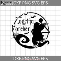 Together Forever Svg Halloween Cricut File Clipart Png Eps Dxf