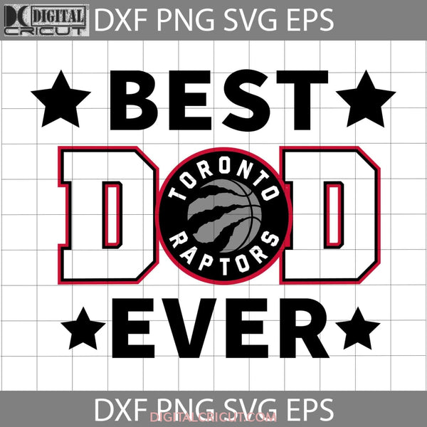 Toronto Raptors Best Dad Ever Svg Nba American Football Team Happy Fathers Day Cricut File Clipart