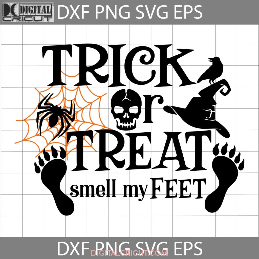 Trick or Treat Smell My Feet Svg, Funny Halloween Svg, Spooky Svg ...