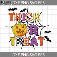 Trick Or Treat Svg Halloween Cricut File Clipart Png Eps Dxf