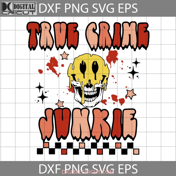 True Crime Junkie Svg Retro Fall Halloween Smiley Cricut File Clipart Png Eps Dxf