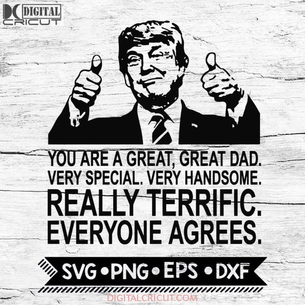 Trump SVG, Father's Day, Dad, Father, President Trump Says, Cricut File, Svg