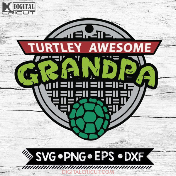 Turtley Awesome Grandpa Png Svg Sublimation Clip Art File Digital Download Ninja Turtles