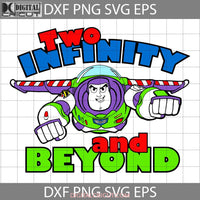 Two Infinity And Beyond Svg Buzz Lightyear Woody Cartoon Cricut File Clipart Png Eps Dxf