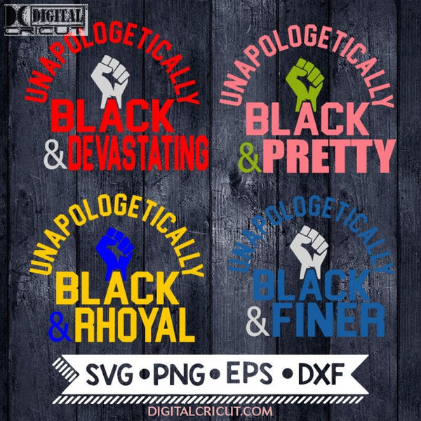Unapologetically Black SVG PNG DXF EPS Download Files