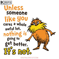 Unless Someone Like You Cares A Whole Awful Lot Nothing Is Going To Get Better It's Not Svg, The Cat In The Hat Svg, Dr. Seuss Svg, Dr Seuss Svg, Thing One Svg, Thing Two Svg, Fish One Svg, Fish Two Svg, The Rolax Svg, Png, Eps, Dxf