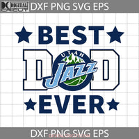 Utah Jazz Best Dad Ever Svg Nba Basketball Team Happy Fathers Day Cricut File Clipart Png Eps Dxf