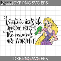 Venture Outside Your Comfort Zone The Rewards Are Worth It Svg Rapunzel Cartoon Cricut File Clipart