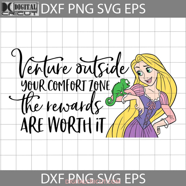 Venture Outside Your Comfort Zone The Rewards Are Worth It Svg Rapunzel Cartoon Cricut File Clipart