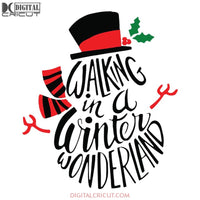 Walking In A Winter Wonderland Svg, Wine Svg, Santa Svg, Snowman Svg, Christmas Svg, Merry Christmas Svg, Bake Svg, Cake Svg, Cricut File, Clipart