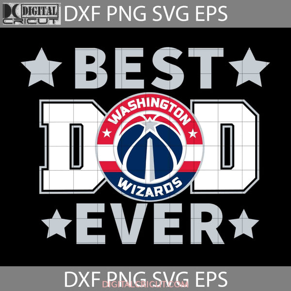 Washington Wizards Best Dad Ever Svg Nba American Football Team Happy Fathers Day Cricut File