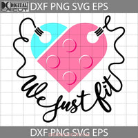 We Just Fit Svg Cute Heart Building Blocks Matching Bricks Valentines Day Svg Gift Cricut File