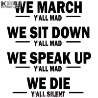 We March Sit Down Speak Up Yall Mad Die Silent Svg Dxf Eps Png Instant Download6