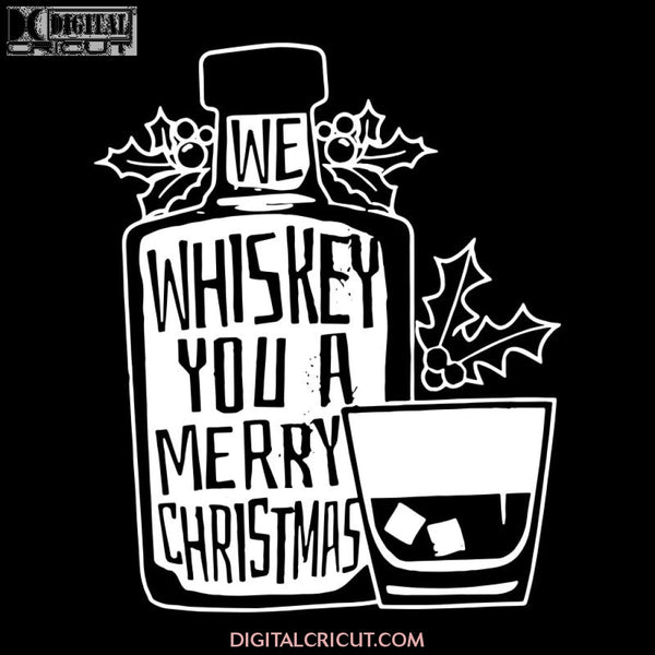 We Whiskey You A Merry Christmas Svg, Wine Whiskey Svg, Drink Svg, Brand Svg, Christmas Svg, Merry Christmas Svg, Png, Eps, Dxf